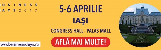 Business Days Iasi 2017 – 4-5 aprilie