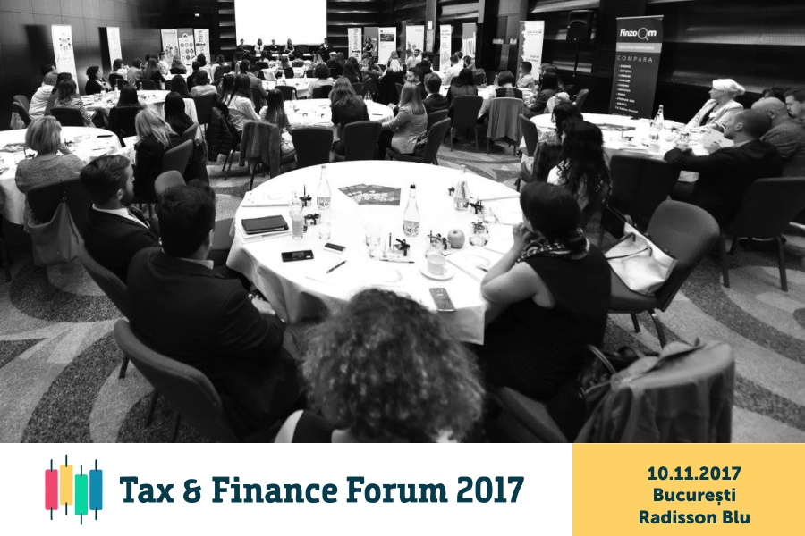 Tax & Finance Forum București: experții români analizeaza modificările și tendințele în domeniul fiscal