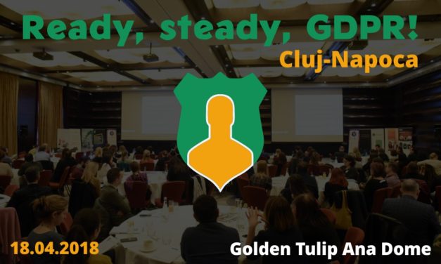 Evenimentul Ready, steady, GDPR ajunge la Cluj-Napoca: provocări și soluții în procesul de adaptare la noile modificări