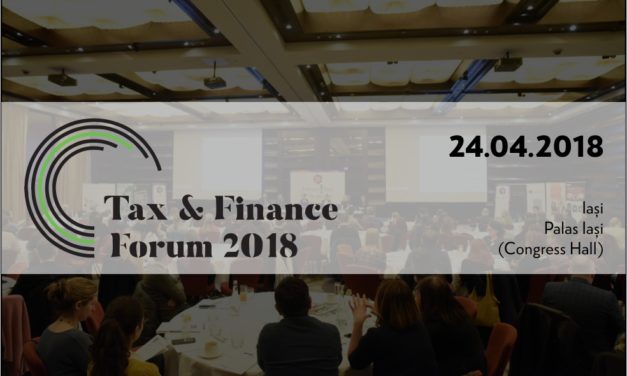 Tax & Finance Forum la Iași: experții în fiscalitate dezbat principalele aspecte cu impact asupra mediului de afaceri