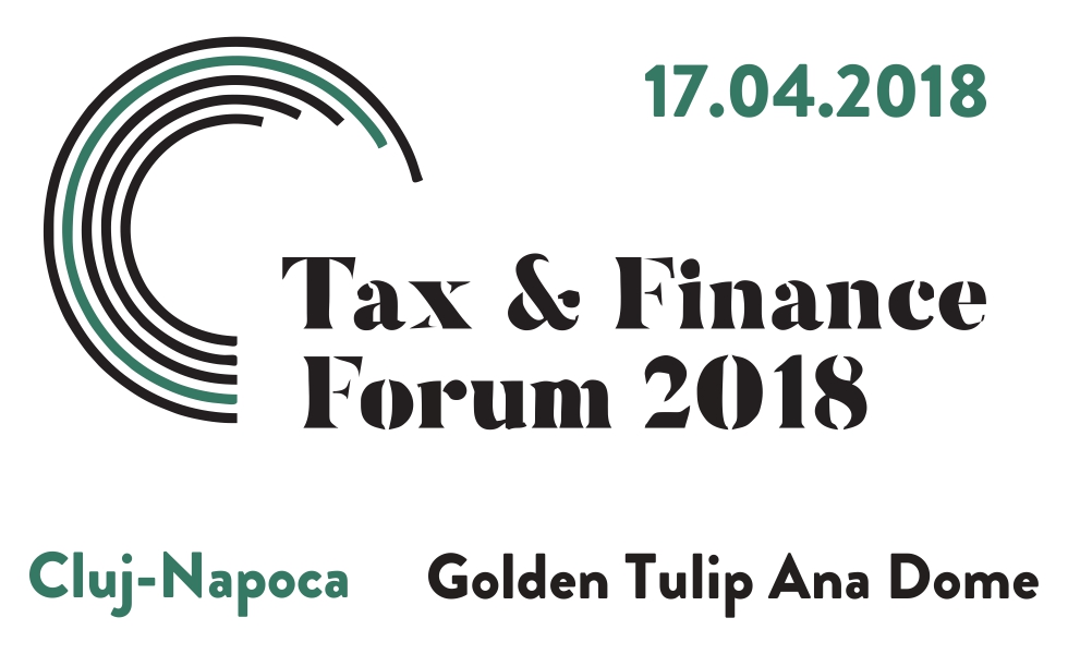 Tax & Finance Forum la Cluj-Napoca: experții în fiscalitate dezbat principalele aspecte cu impact asupra mediului de afaceri