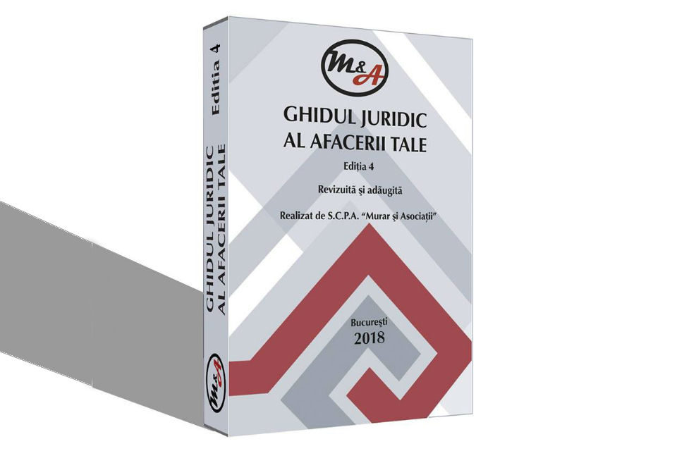 SCPA Murar și Asociații a lansat cea de-a 4-a ediție a lucrării Ghidul juridic al afacerii tale