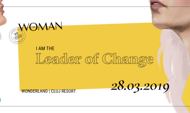 Cum să devii un #LeaderofChange? 3 schimbări care pot fi implementate fără costuri în business-ul și în viața ta