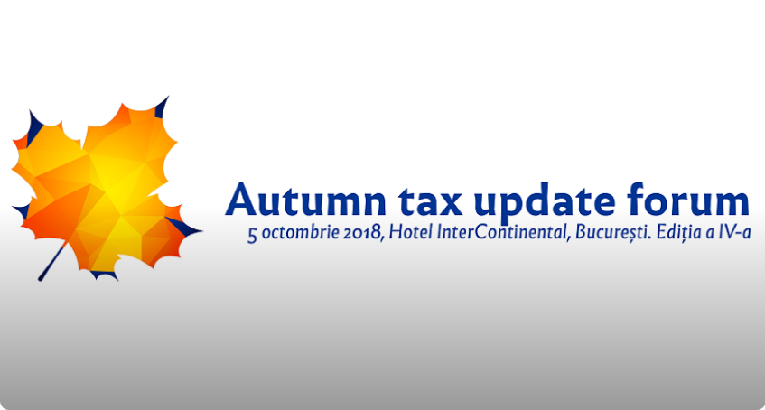 “Autumn Tax Update Forum” dezbate cele mai importante aspecte fiscale pentru mediul de afaceri