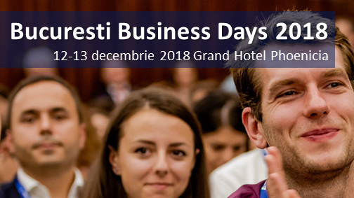 12-13 decembrie – Bucuresti Business Days 2018