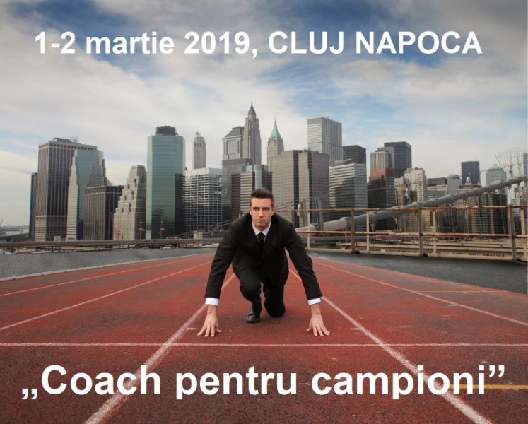 CLUJ NAPOCA – „Coach pentru campioni” – CURS COACHING Program de specializare pentru ocupatia  SPECIALIST IN ACTIVITATEA DE COACHING, cod COR 242 412