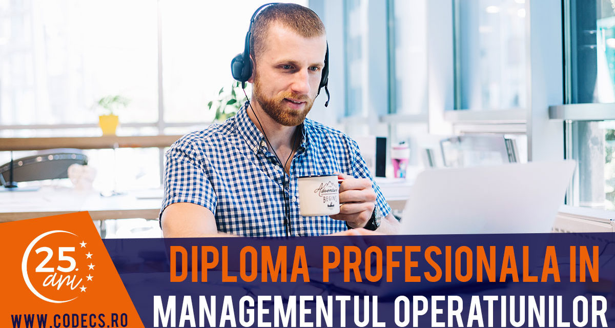 Martie – Iunie 2019 – Diploma Profesionala in Managementul Operatiunilor CODECS