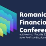 Experții financiari discută la cea de-a VI-a ediție a conferinței Romanian Financial Conference