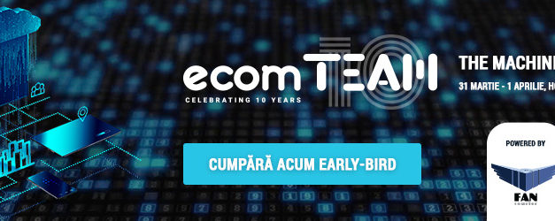 ecomTEAM – The Machines are Here 31 martie-1 aprilie