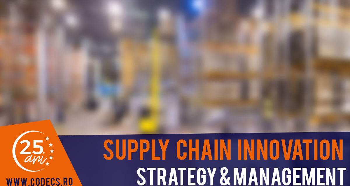Supply Chain Innovation, Strategy & Management, CODECS, IANUARIE-APRILIE 2022
