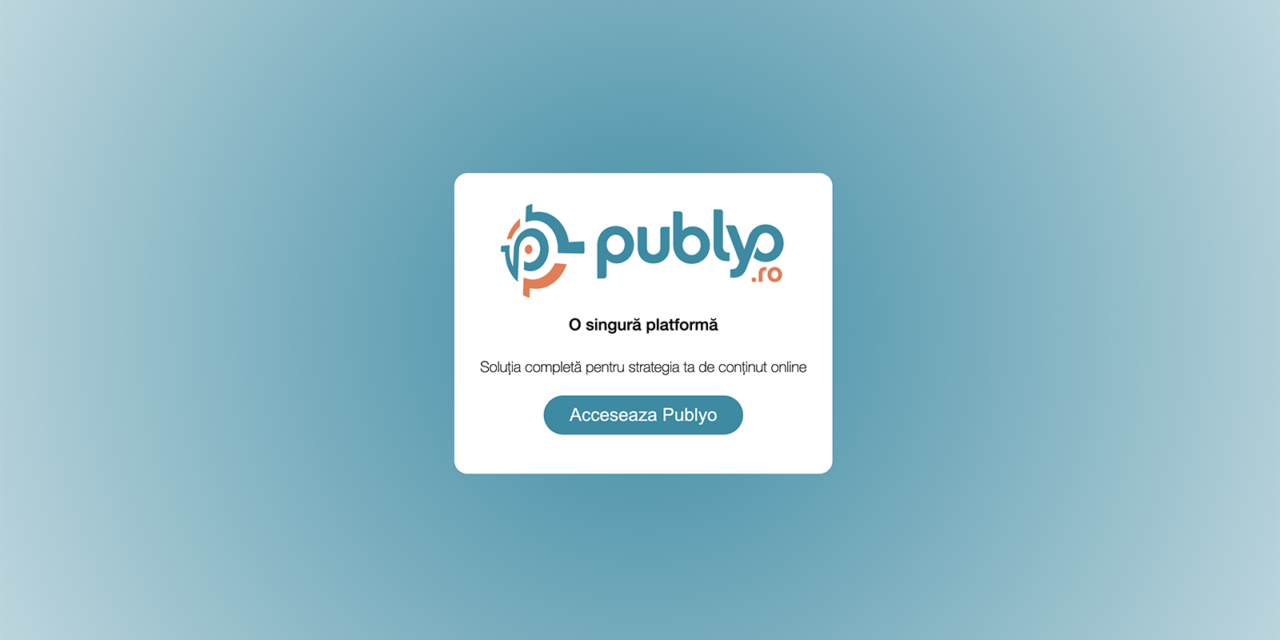 Publyo™ cel mai eficient sistem pentru planificarea, raportarea și monitorizarea articolelor online