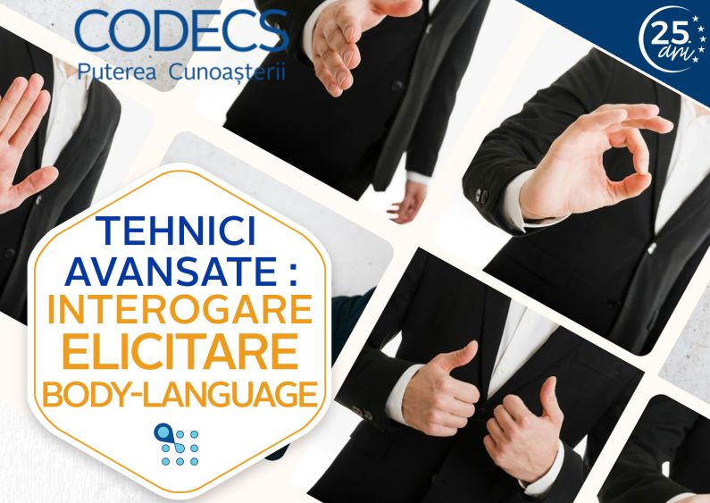 Curs Tehnici avansate de interogare, elicitare si body language, 21-22 mai 2022 – CODECS