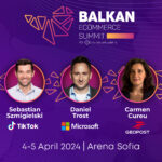 Speakers from Microsoft, Meta, TikTok, Geopost will be part of Balkan Ecommerce Summit 2024 in Arena Sofia in April