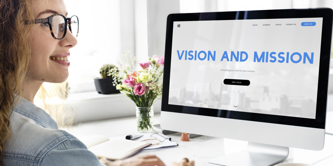 Cum și de ce să stabilești misiunea, viziunea și valorile pentru afacerea ta?